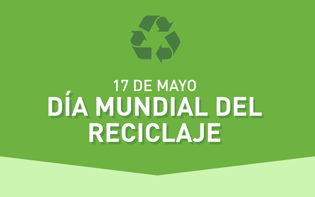 [Infografía] 17 de mayo: Día Mundial del Reciclaje